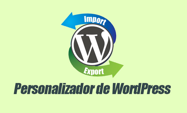 Importar y Exportar Configuración del Perzonalidor de Tema de WordPress
