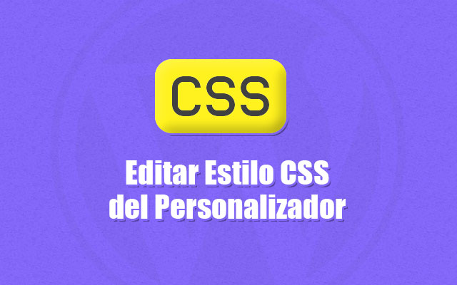 Editar Estilo CSS de Tema desde Personalizador en WordPress