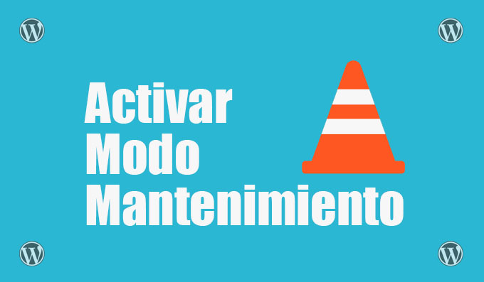 Cómo Activar Modo Mantenimiento en WordPress con WP Maintenance Mode
