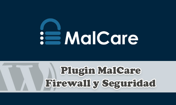 Plugin MalCare para Firewall y Seguridad de WordPress